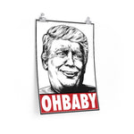 President Donald Trump Oh Baby Face Poster