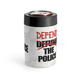 The Defend The Police Don't Defund The Police Stainless Steel Koozie