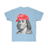 Benjamin Franklin Make America Great Again Trump Campaign Hat Funny Political T-Shirt