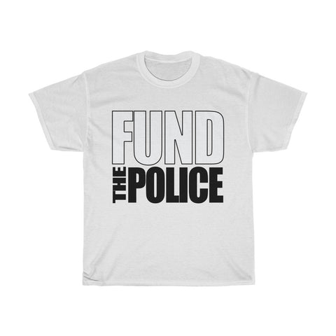 Fund The Police T-Shirt