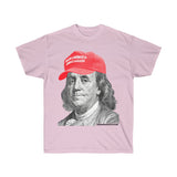 Benjamin Franklin Make America Great Again Trump Campaign Hat Funny Political T-Shirt