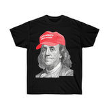 Benjamin Franklin Make America Great Again Trump Campaign Hat Funny Political T-Shirt