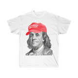 Benjamin Franklin Make America Great Again Trump Campaign Hat Funny Political T-Shirt