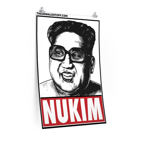 Nukim "Nuke Him" Kim Jong Un Poster